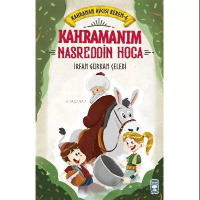 Kahramanım Nasreddin Hoca - Kahraman Avcısı Kerem 6 | İrfan Gürkan Çel