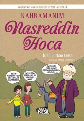 Kahramanım Nasreddin Hoca; Kahraman Avcısı Kerem'in Not Defteri - 4 | 