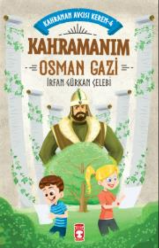 Kahramanım Osman Gazi - Kahraman Avcısı Kerem 4 | İrfan Gürkan Çelebi 