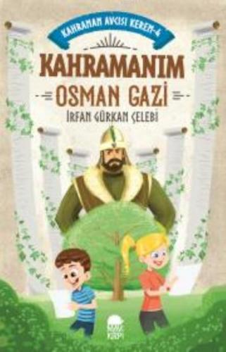 Kahramanım Osman Gazi | İrfan Gürkan Çelebi | Mavi Kirpi Yayınları