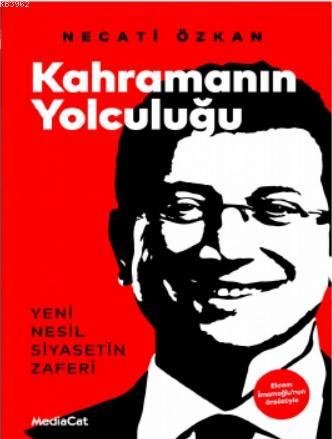 Kahramanın Yolculuğu Yeni Nesil Siyasetin Zaferi | Necati Özkan | Medi