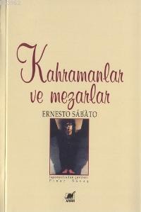 Kahramanlar ve Mezarları | Ernesto Sabato | Ayrıntı Yayınları