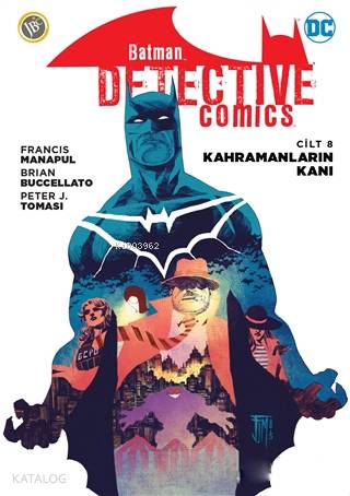 Kahramanların Kanı - Batman Dedektif Hikayeleri Cilt 8 | Francis Manap