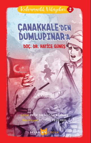 Kahramanlık Hikayeleri 2 ;Çanakkale'den Dumlupınar'a | Hatice Güneş | 