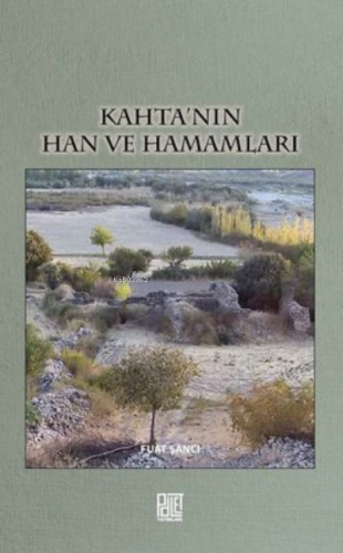 Kahta’nın Han Ve Hamamları | Fuat Şancı | Palet Yayınları