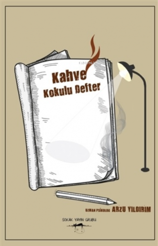 Kahve Kokulu Defter | Arzu Yıldırım | Sokak Kitapları Yayınları