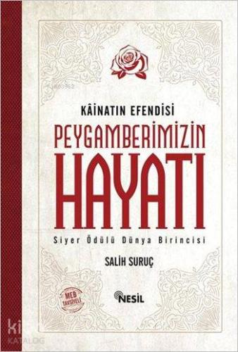 Kainatın Efendisi Peygamberimizin Hayatı | Salih Suruç | Nesil Yayınla