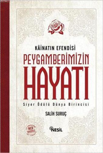 Kainatın Efendisi Peygamberimizin Hayatı | Salih Suruç | Nesil Yayınla