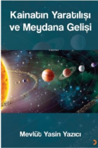 Kainatın Yaratılışı ve Meydana Gelişi | Mevlüt Yasin Yazıcı | Cinius Y