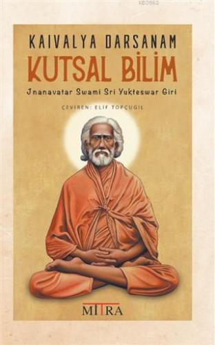 Kaivalya Darsanam - Kutsal Bilim | Jnanavatar Swami Sri Yukteswar Giri