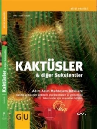 Kaktüsler ve Diğer Sukulentler; Adım Adım Muhteşem Bitkilere | Matthia