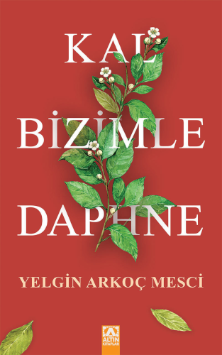 Kal Bizimle Daphne | Yelgin Arkoç Mesci | Altın Kitaplar