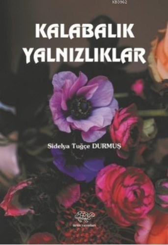 Kalabalık Yalnızlıklar | Sidelya Tuğçe Durmuş | Ürün Yayınları