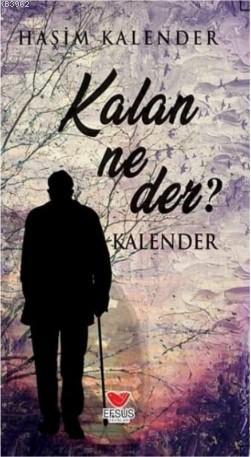 Kalan Ne Der | Haşim Kalender | Efsus Yayınları