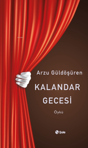 Kalandar Gecesi | Arzu Güldöşüren | Şule Yayınları