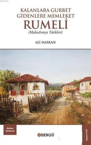 Kalanlara Gurbet Gidenlere Memleket Rumeli; Makedonya Türkleri | Ali M