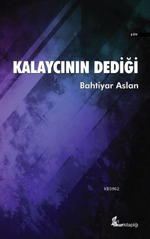 Kalaycının Dediği | Bahtiyar Aslan | Okur Kitaplığı Yayınları