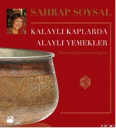 Kalaylı Kaplarda Alaylı Yemekler | Sahrap Soysal | Doğan Kitap