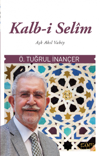 Kalb-i Selîm | Ömer Tuğrul İnançer | Sufi Kitap