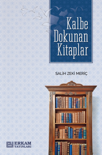 Kalbe Dokunan Kitaplar | Salih Zeki Meriç | Erkam Yayınları