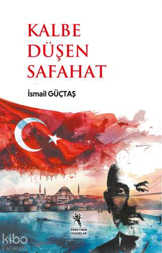 Kalbe Düşen Safahat (13+Yaş) | İsmail Güçtas | Öğretmen Yazarlar