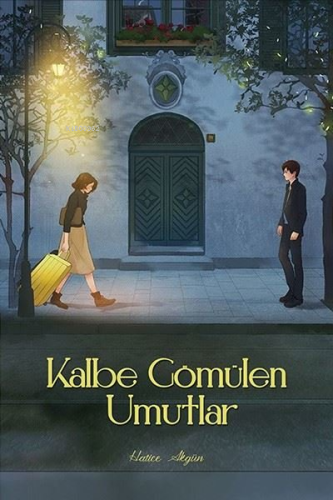 Kalbe Gömülen Umutlar | Hatice Akgün | Ritim Sanat Yayınları