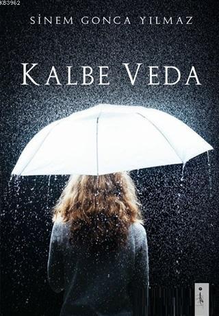 Kalbe Veda | Sinem Gonca Yılmaz | İkinci Adam Yayınları