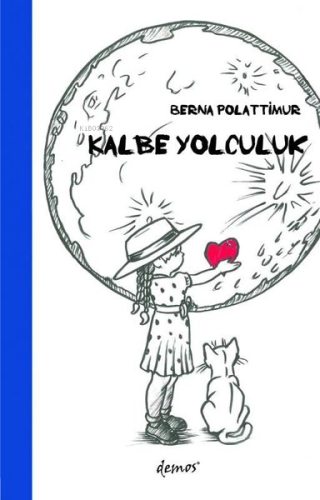 Kalbe Yolculuk | Berna Polattimur | Demos Yayınları