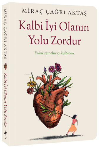 Kalbi İyi Olanın Yolu Zordur;Yükü Ağır Olur İyi Kalplerin | Miraç Çağr