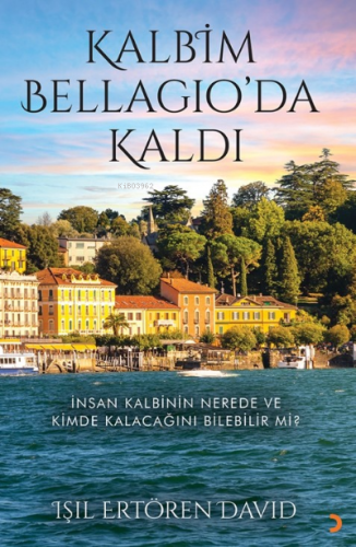 Kalbim Bellagio’da Kaldı | Işıl Ertören David | Cinius Yayınları