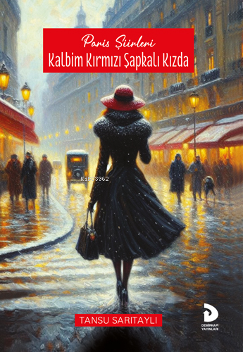 Kalbim Kırmızı Şapkalı Kızda;Paris Şiirleri | Tansu Sarıtaylı | Demirk