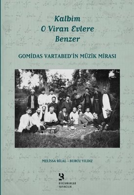 Kalbim O Viran Evlere Benzer-Gomidas Vartabed'in Müzik Mirası | Burcu 