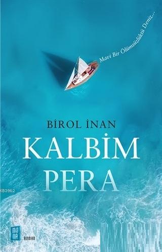 Kalbim Pera | Birol İnan | Mona Kitap