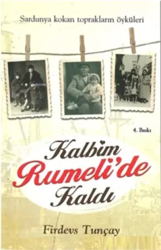 Kalbim Rumeli'de Kaldı Sardunya Kokan Toprakların Öyküleri | Firdevs T