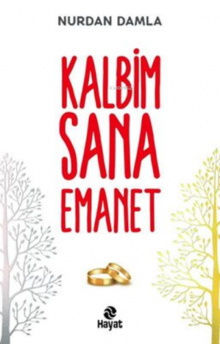 Kalbim Sana Emanet | Nurdan Damla | Hayat Yayınları