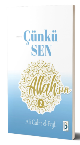 Kalbim Umutla Dolu ; Çünkü Sen Allah’sın-2 | Ali Cabir el-Feyfi | Beyy