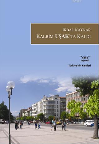 Kalbim Uşakta Kaldı | İkbal Kaynar | Heyamola Yayınları