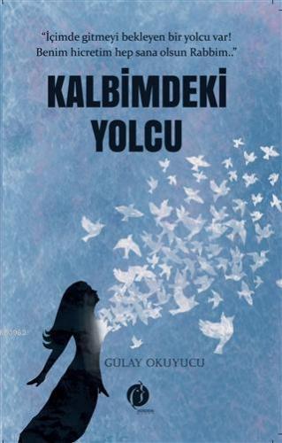 Kalbimdeki Yolcu | Gülay Okuyucu | Herdem Kitap