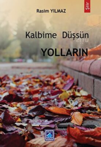 Kalbime Düşsün Yolların | Rasim Yılmaz | Göl Kitap Yayıncılık