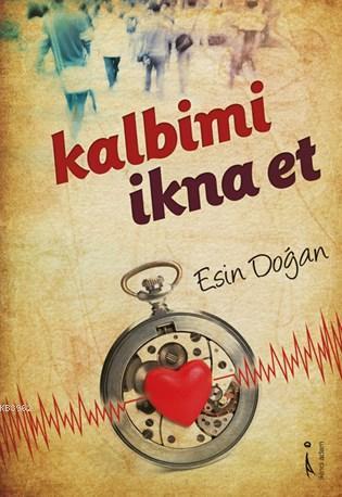 Kalbimi İkna Et | Esin Doğan | İkinci Adam Yayınları