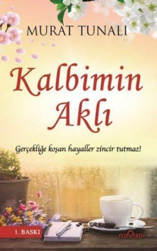 Kalbimin Aklı | Murat Tunalı | Yediveren Yayınları