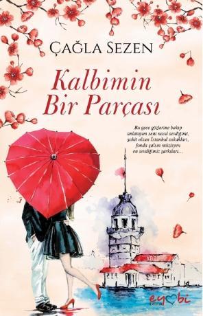 Kalbimin Bir Parçası | Çağla Sezen | Eyobi Yayınları