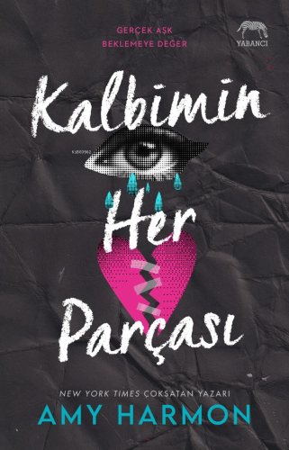 Kalbimin Her Parçası | Amy Harmon | Yabancı Yayınları