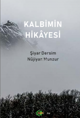 Kalbimin Hikayesi | Şiyar Dersim | Aram Yayınları