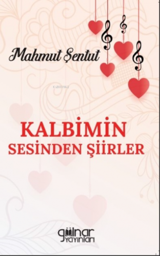 Kalbimin Sesinden Şiirler | Mahmut Şentut | Gülnar Yayınları