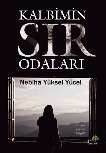 Kalbimin Sır Odaları | Nebiha Yüksel Yücel | Ahir Zaman Yayınevi