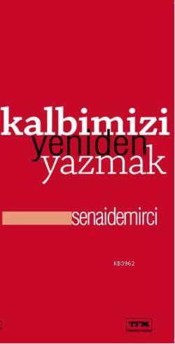 Kalbimizi Yeniden Yazmak | Senai Demirci | TFM Yayıncılık