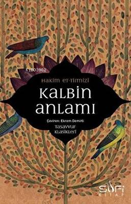 Kalbin Anlamı | Hakim Et-tirmizi | Sufi Kitap