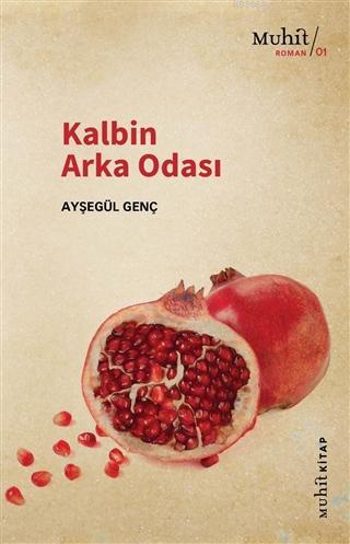 Kalbin Arka Odası | Ayşegül Genç | Muhit Kitap