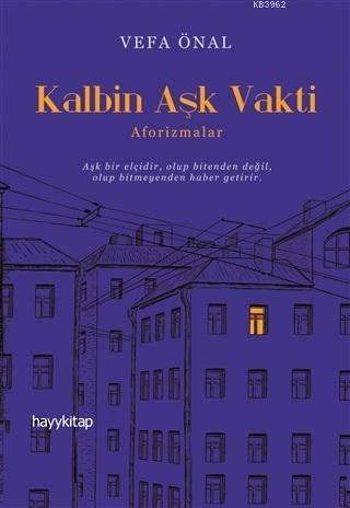 Kalbin Aşk Vakti; Aforizmalar | Vefa Önal | Hayy Kitap